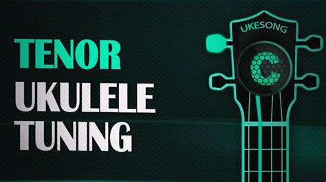 Tenor Ukulele Tuning - Video Tutorial | Ukesong .com