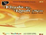 Khuda Ki Raah Mein Album Lyrics And Video Of Songs From The Movie