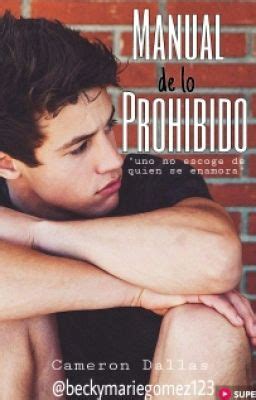 Manual De Lo Prohibido Cameron Dallas Y T Cap Tulo Wattpad