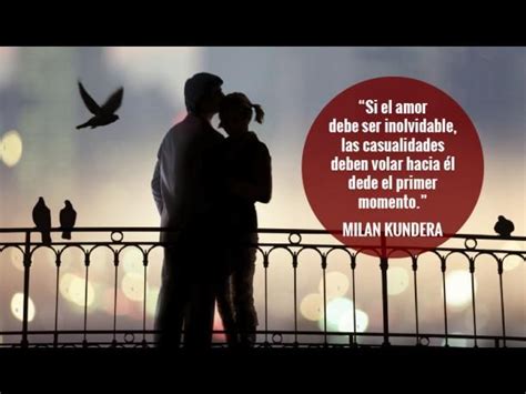 Frases De Milan Kundera Sobre El Amor