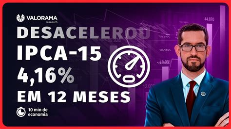 Ipca 15 No Brasil Melhor Que O Esperado 10 Minutos De Economia Youtube