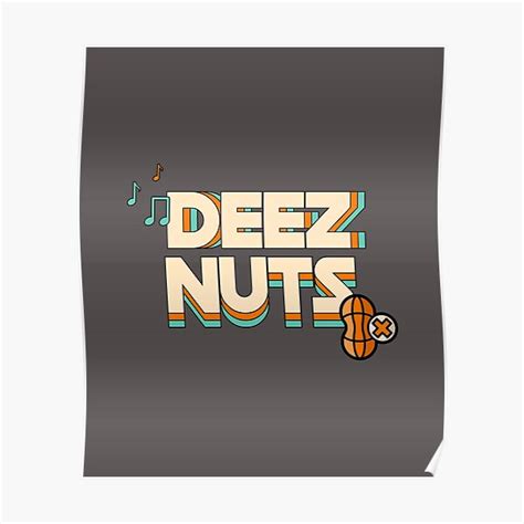 Deez Nuts Notes Poster For Sale By Purplepeppers Redbubble