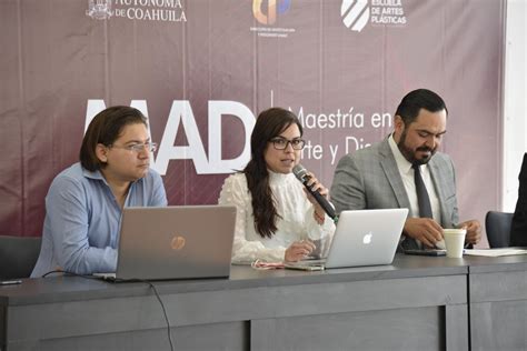 Anuncian Maestr A En Artes Y Dise O En La Uadec Nica En Su Tipo En El