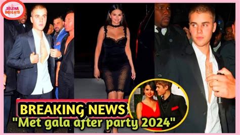 Justin Bieber UNEXPECTED REUNION With EX Flame Selena Gomez At MET GALA