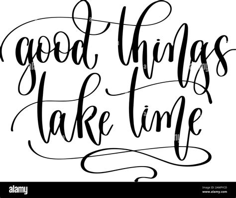 Good Things Take Time Hand Lettering Inscription Text Motivation And