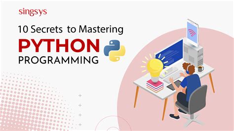 10 Secrets To Mastering Python Programming Singsys Blog