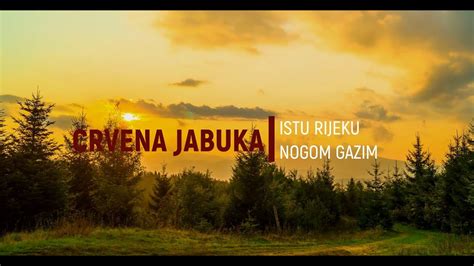 Crvena Jabuka Istu Rijeku Gazim Nogom Official Lyrics Video Youtube