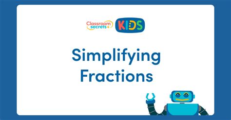 Free Year Simplify Fractions Lesson Classroom Secrets Classroom