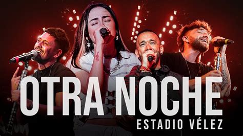 La Konga Nicki Nicole OTRA NOCHE Estadio Vélez YouTube