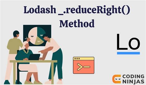 Lodash ReduceRight Method Naukri Code 360