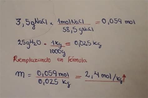 Al Disolver 3 5 G De NaCl En 25 G De H2O Cual Es La Molalidad De La