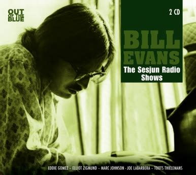 The Sesjun Radio Shows By Bill Evans Album Reviews Ratings Credits