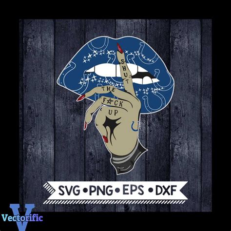 Indianapolis Colts Shut The Fuck Up Svg Cricut File Svg N Inspire Uplift