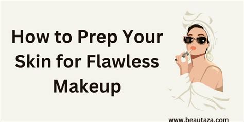 How To Prep Your Skin For Flawless Makeup Beautaza