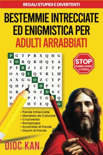 Bestemmie Intrecciate Ed Enigmistica Per Adulti Arrabbiati Parole