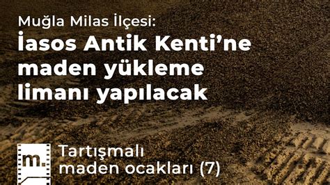 Tart Mal Maden Ocaklar Mu La Milastaki Asos Antik Kentine