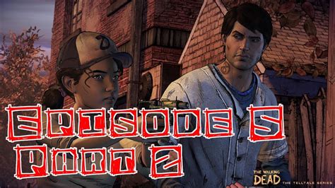 The Walking Deada New Frontier Episode 5 From The Gallows Gameplay Walkthrough Part 2 Davids