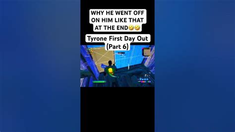 Tyrone First Day Out Part 6 Fortnite Funny Moments Youtube