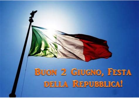 Festa della Repubblica 2022 Buon 2 Giugno le FRASI più belle per gli