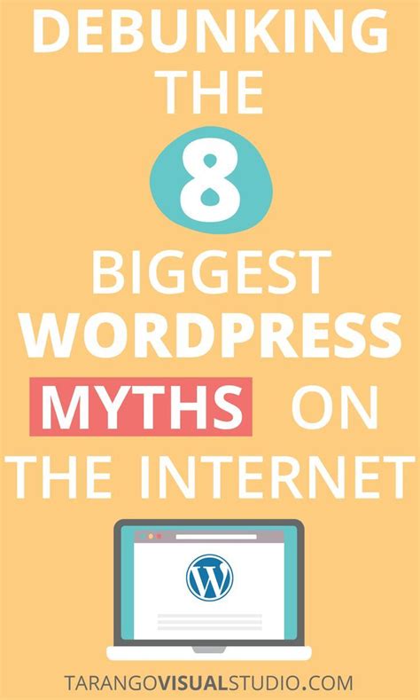 Debunking The 8 Biggest WordPress Myths On The Internet Business Blog