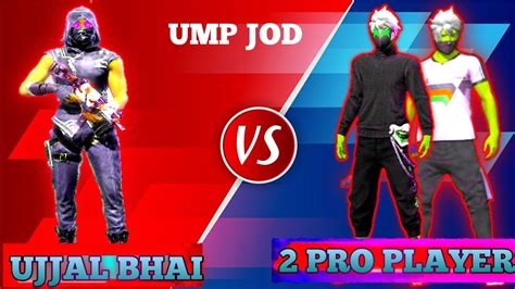 Free Fire Ujjal Bhai Vs Pro Player Custom Challenge Ump Jod Op