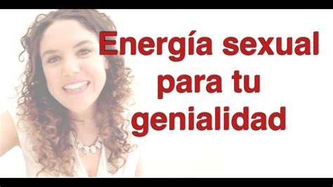 Energía Sexual Para El Éxito Youtube