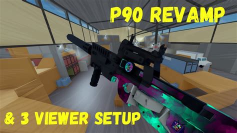 P90 Revamp 3 Viewer Setups Roblox Bad Business YouTube