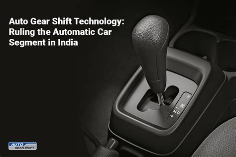 Auto Gear Shift Technology: Ruling the Automatic Car Segment in India | Arenaworld