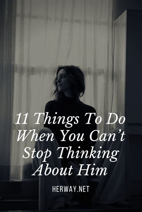 11 Things To Do When You Cant Stop Thinking About Him Cant Stop