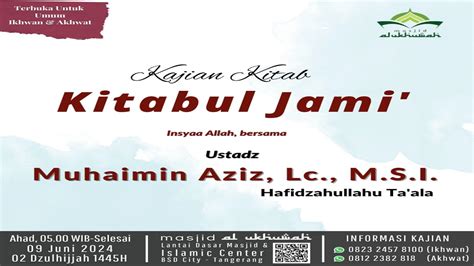 Kajian Kitab Kitabul Jami Ustadz Muhaimin Aziz Lc M S I