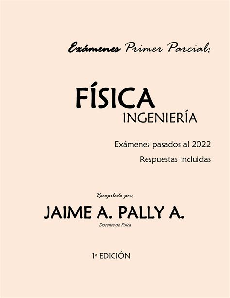 Primer Parcial F Sica Jaime Exmenes Primer Parcial F Sica Exmenes