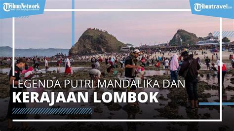 Mengenal Tradisi Nyale Di Lombok Yang Berawal Dari Legenda Putri