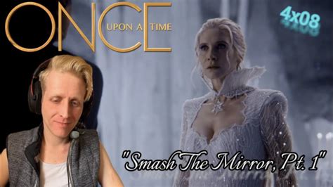 Smash The Mirror Pt 1 Once Upon A Time 4x08 First Time Watching