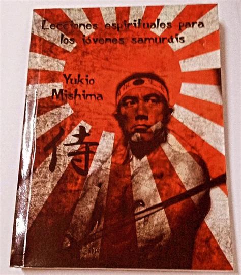 LECCIONES EPIRITUALES PARA JÓVENES SAMURAIS Yukio Mishima Polosvr