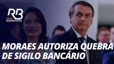 MORAES quebra sigilo bancário e fiscal de MICHELLE e BOLSONARO YouTube