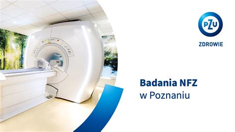 Badania Rezonansem Magnetycznym Na Nfz W Poznaniu Tomma Diagnostyka