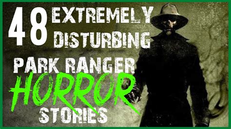 48 Extremely Disturbing Park Ranger Horror Stories Youtube