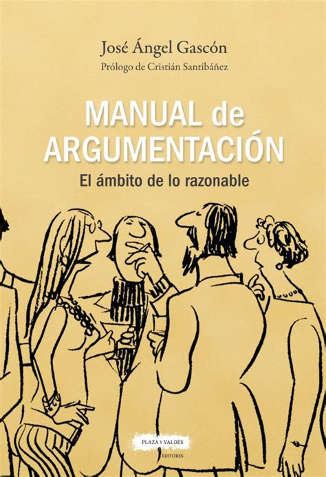 MANUAL DE ARGUMENTACIÓN Plaza y Valdés Editores