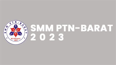 Pengumuman Hasil Seleksi SMM PTN BARAT 2023 Mulai 18 Juli 2023 Pukul 16