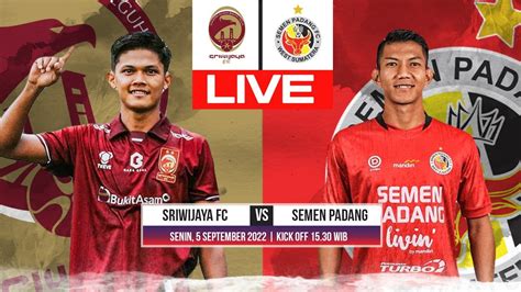 LIVE SCORE SRIWIJAYA FC VS SEMEN PADANG LIGA 2 YouTube