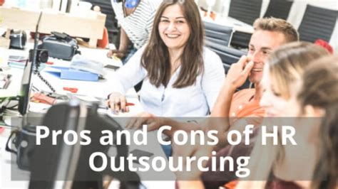 Pros And Cons Of Hr Outsourcing What You Should Know Goodfeeds