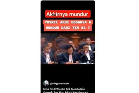 Hoaks Yusril Akui Kesalahan Dan Mundur Dari Tim Hukum Prabowo Gibran