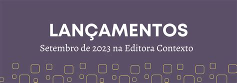 Lan Amentos De Setembro Na Contexto Blog Da Editora Contexto