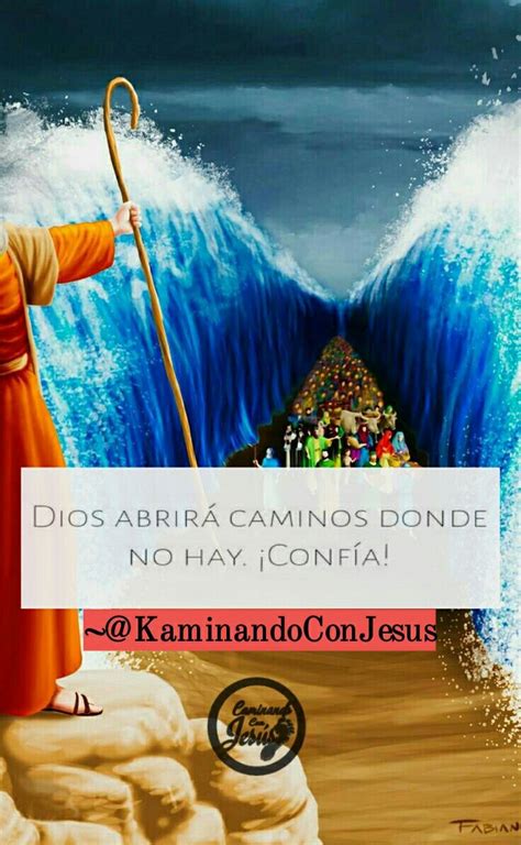 Dios Abre Caminos Donde No Los Hay Dios Frases Espirituales