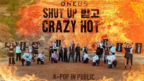 Kpop In Public Oneus Shut Up Crazy Hot Dance Cover By X Trouble Youtube