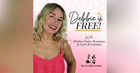 Debbie episode THREE • Podcast • Debbie is FREE!