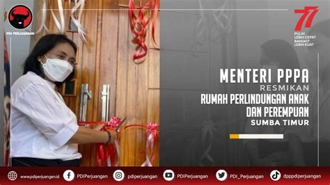 Menteri Pppa Resmikan Rumah Perlindungan Anak Dan Perempuan Sumba Timur