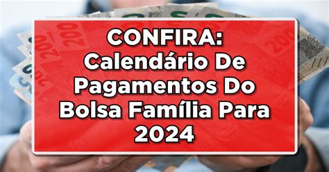 Bolsa Família Confira Calendário De Pagamentos Para 2024 Jornal Jf