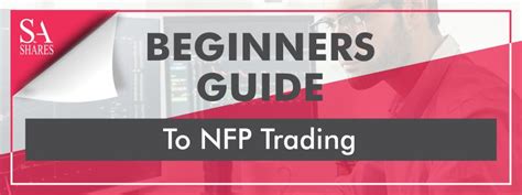 Nfp Trading A Beginners Guide To Nfp Trading Sa Shares