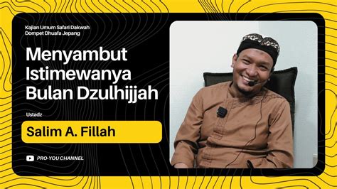 Menyambut Istimewanya Bulan Dzulhijjah Ustadz Salim A Fillah